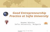 European Day of the Entrepreneur 8-9 October, 2003, Sofia, Bulgaria1 Good Entrepreneurship Practice at Sofia University Roumen Nikolov Sofia University,
