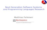 Next Generation Software Systems and Programming Languages Research Matthias Felleisen.