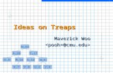 Ideas on Treaps Maverick Woo  U,2P,8K,7 W,6S,12M,14E,9 T,17H,20 N,33 Z,4.