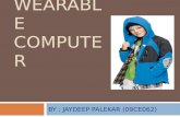 WEARABLE COMPUTER BY : JAYDEEP PALEKAR (09CE062).