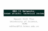 802.11 Networks: known attacks: technical review Nguyen Dinh Thuc University of Science, HCMC ndthuc@fit.hcmus.edu.vn.