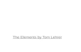 Chapter 6 “The Periodic Table” The Elements by Tom Lehrer The Elements by Tom Lehrer.