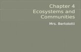 Mrs. Bertolotti How do abiotic and biotic factors shape ecosystems?