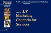 CHAPTER 17 Marketing Channels for Services Part 4: Additional Perspectives on Marketing Channels.