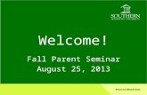Welcome! Fall Parent Seminar August 25, 2013. Student Employment, Health & Safety Tom Verrill –Vice President for Financial Administration Jennifer Enevoldson.