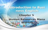Introduction to Business English Chapter 5 Human Resources Management.