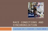 Lecture 21 – CS2110 – Fall 2010 RACE CONDITIONS AND SYNCHRONIZATION.