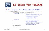 18/7/2002Ivan Hruska EP/ATE1 LV brick for TILECAL  How to power the electronics of TILECAL ? Power supply as close as possible to electronics ?  Positives.
