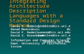 Integrating Architecture Description Languages with a Standard Design Method Jason E. Robbins Nenad Medvidovic David F. Redmiles David S. Rosenblum Information.