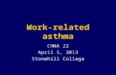 Work-related asthma CHNA 22 April 5, 2013 Stonehill College.