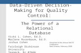 Data-Driven Decision-Making for Quality Control: The Power of a Relational Database Vicki L. Cohen, Ed.D. Marlene Rosenbaum, Ed.D. Joshua Cohen Fairleigh.