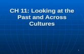 1 CH 11: Looking at the Past and Across Cultures.
