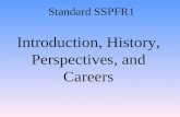 Introduction, History, Perspectives, and Careers Standard SSPFR1.