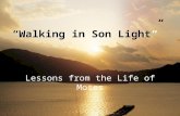 Lessons from the Life of Moses “Walking in Son Light”