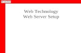 Web Technology Web Server Setup. Course Overview and Goals This course will teach you how to install, configure, and administer a Web server that runs.