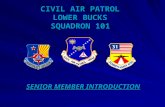 CIVIL AIR PATROL LOWER BUCKS SQUADRON 101 SENIOR MEMBER INTRODUCTION.