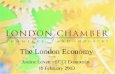 The London Economy Justine Lovatt - LCCI Economist 19 February 2003.