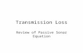 Transmission Loss Review of Passive Sonar Equation.