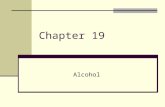 Chapter 19 Alcohol. Alcohol….what is it? Alcohol is a drug that acts as a powerful depressant (depressants slow down your bodies nervous system).