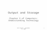 Output and Storage Chapter 3 of Computers: Understanding Technology 1Bill Pegram - September 15, 2009.