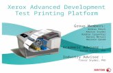 Xerox Advanced Development Test Printing Platform Group Members: Andras Resch Keaton Snyder Robbie Carpenter Daniel McCall Hussain Qasem Academic Advisor.