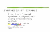 SYNTHESIS BY EXAMPLE Creation of sound synthesis algorithms using evolutionary methods By: Ricardo A. García rago@media.mit.edu MIT - Media Lab Machine.