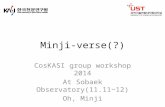 Minji-verse(?) CosKASI group workshop 2014 At Sobaek Observatory(11.11~12) Oh, Minji.