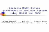 Applying Model Driven Development to Business Systems using RM-ODP and EDOC Yoshihide Nagase yoshi@tech-arts.co.jp Daisuke Hashimoto hashimoto@tech-arts.co.jp.