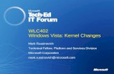 WLC402 Windows Vista: Kernel Changes Mark Russinovich Technical Fellow, Platform and Services Division Microsoft Corporation mark.russinovich@microsoft.com.