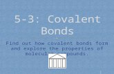 Find out how covalent bonds form and explore the properties of molecular compounds.