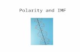 Polarity and IMF. Polar Bonds When the atoms in a bond are the same, the electrons are shared equally. This is a nonpolar covalent bond. When two different.