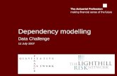 Dependency modelling Data Challenge 12 July 2007.