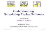 February 18, 2004 Ilhyun Kim & Mikko H. Lipasti -- HPCA10 Slide 1 of 23 Understanding Scheduling Replay Schemes Ilhyun Kim Mikko H. Lipasti PHARM Team.