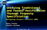 DCC Grenoble April 6, 2002 Unifying Traditional and Formal Verification Through Property Specification Designing Correct Circuits 2002 Harry Foster Verplex.