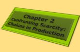 Confronting Scarcity: Choices in Production The Production possibilities model is a model that shows the goods and services that an economy is capable.