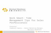 Work Smart: Time Management Tips for Sales Professionals Presenter: Stephanie Sperry – Senior Marketing Manager, Merchant Warehouse.