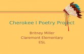 Cherokee I Poetry Project Britney Miller Claremont Elementary ESL.