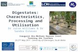 Digestates: Characteristics, Processing and Utilisation Dr Julie Williams & Dr Sandra Esteves Inaugural Bio-Methane Regions Event Training the Trainers.