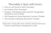 Thursday’s Quiz will Cover: Intro to soil lecture (last Thursday) Soil Article (last Thursday) Chapter 9 Reading Guide and Soil Topography Questions (Last.