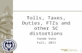 1 1 Tolls, Taxes, Duties, FTZs and other SC distortions Vande Vate Fall, 2011.