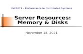 Server Resources: Memory & Disks 8 September 2015 INF5071 – Performance in Distributed Systems.