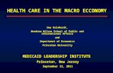 HEALTH CARE IN THE MACRO ECCONOMY Uwe Reinhardt, Woodrow Wilson School of Public and International Affairs and Department of Economics Princeton University.