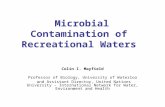 Microbial Contamination of Recreational Waters Colin I. Mayfield Professor of Biology, University of Waterloo and Assistant Director, United Nations University.