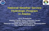 National Weather Service Hydrologic Program in Alaska Larry Rundquist Alaska-Pacific River Forecast Center National Weather Service National Oceanic and.