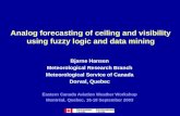 Analog forecasting of ceiling and visibility using fuzzy logic and data mining Bjarne Hansen Meteorological Research Branch Meteorological Service of Canada.