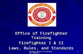 Michigan Office of Firefighter Training 1 Office of Firefighter Training Firefighter I & II Laws, Rules, and Standards.