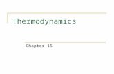 Thermodynamics Chapter 15. Expectations After this chapter, students will:  Recognize and apply the four laws of thermodynamics  Understand what is.