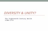 DIVERSITY & UNITY? The Eighteenth-Century World 1700–1775.
