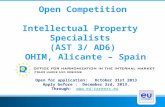 Open Competition Intellectual Property Specialists (AST 3/ AD6) OHIM, Alicante – Spain Open for application: October 31st 2013 Apply before : December.