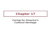 Chapter 17 Caring for America’s Cultural Heritage.
